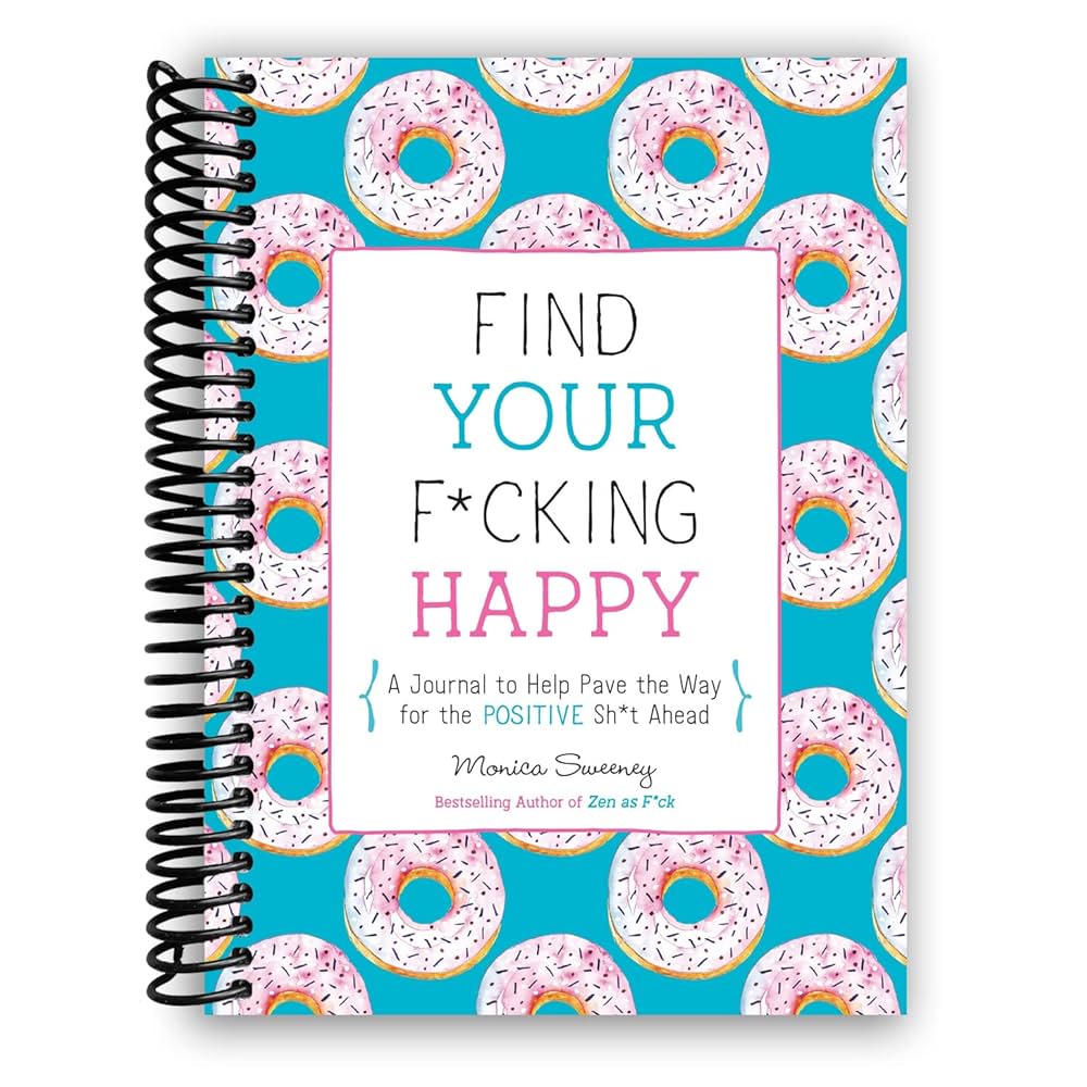 you Find Your F*cking Happy (Zen as F*ck Journals): unknown
